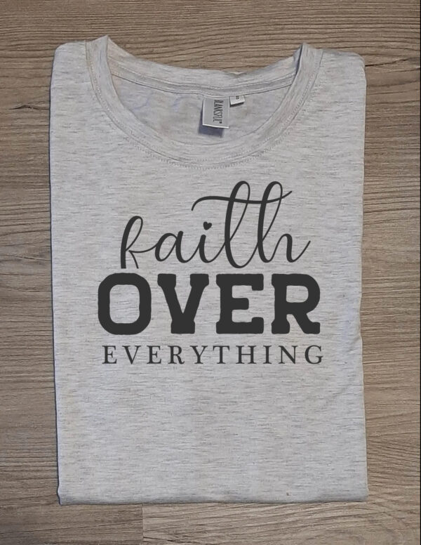 Faith Over Everything Unisex T-Shirt