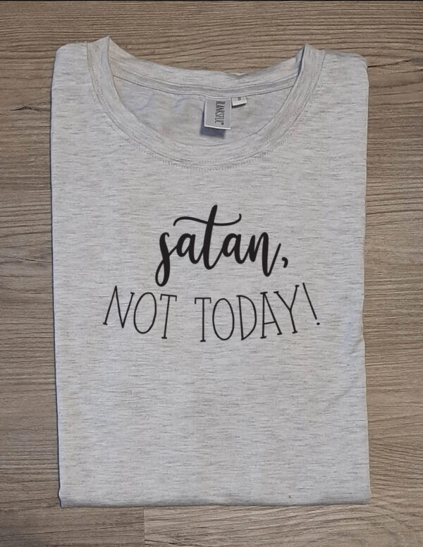 Satan, Not Today Unisex T-Shirt